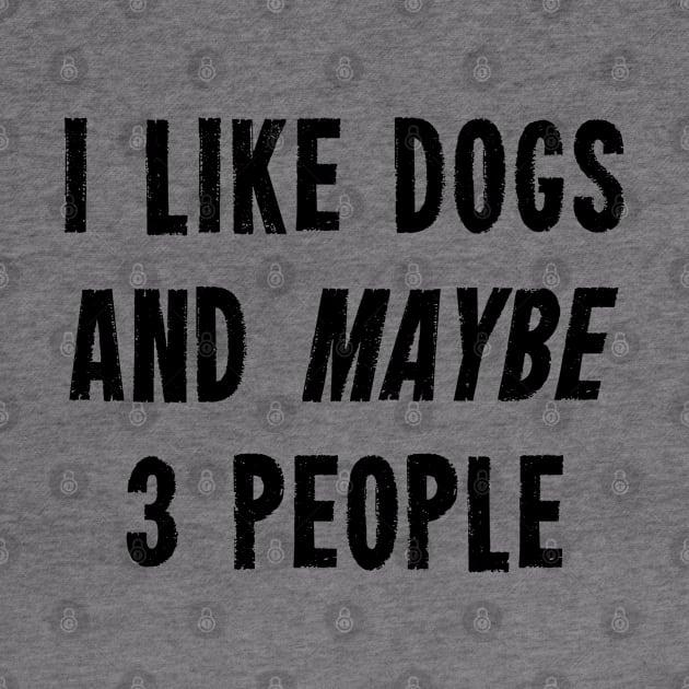 I like Dogs And Maybe 3 People by Suprise MF